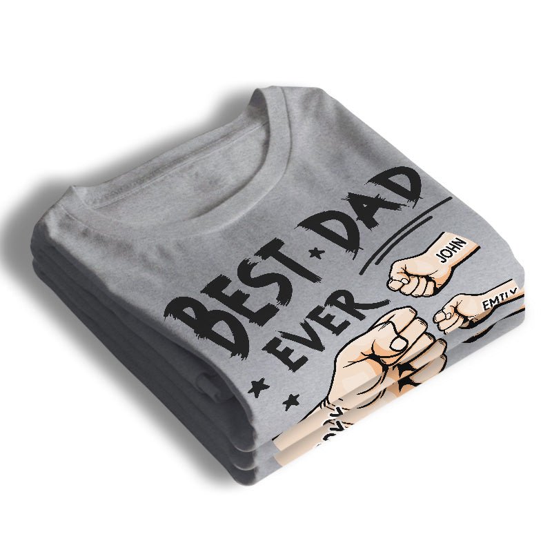 The Best Dad Ever - Family Personalized Custom Unisex T-shirt, Hoodie, Sweatshirt - Father's Day, Birthday Gift For Dad - Oneonlycustom