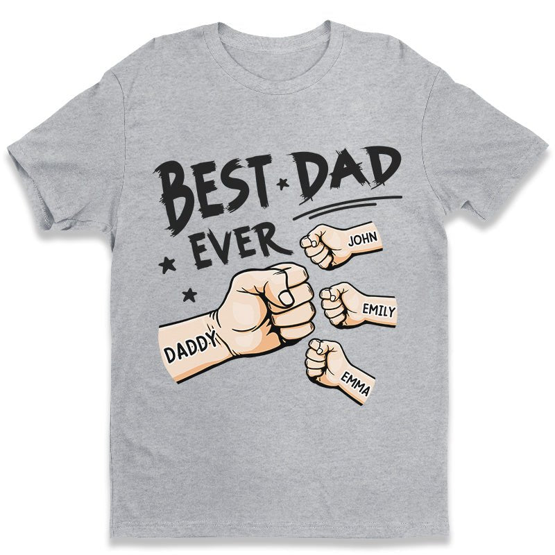 The Best Dad Ever - Family Personalized Custom Unisex T-shirt, Hoodie, Sweatshirt - Father's Day, Birthday Gift For Dad - Oneonlycustom