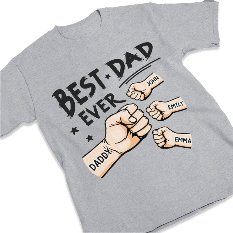 The Best Dad Ever - Family Personalized Custom Unisex T-shirt, Hoodie, Sweatshirt - Father's Day, Birthday Gift For Dad - Oneonlycustom